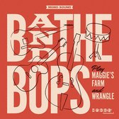 B & The Bops - Maggies Farm/Wrangle (7" Vinyl Single)