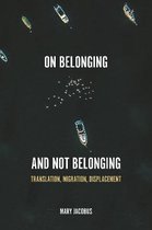 On Belonging and Not Belonging