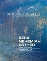 Genesis to Revelation: Ezra, Nehemiah, Esther