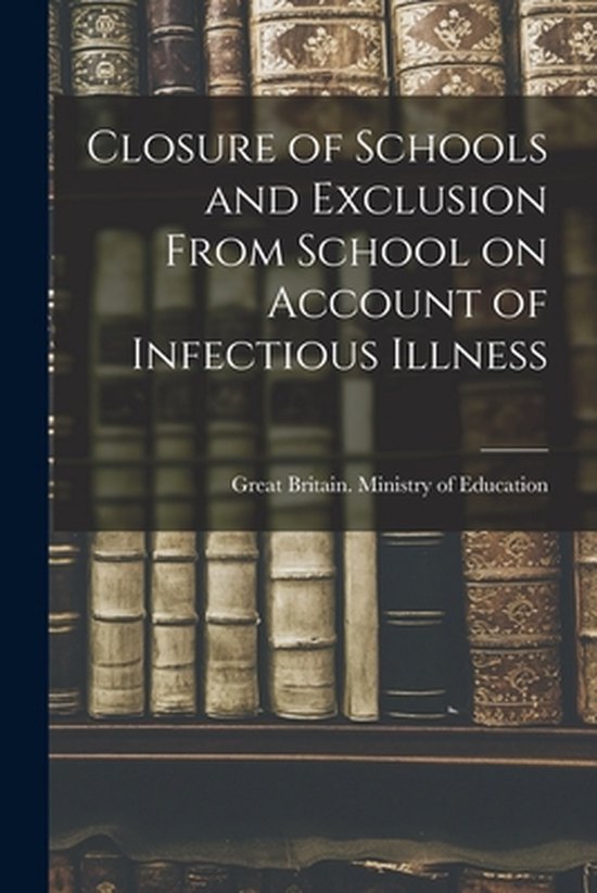 Closure of Schools and Exclusion From School on Account of I ... - cover