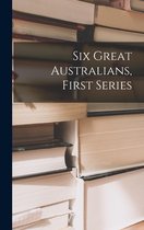 Six Great Australians, First Series