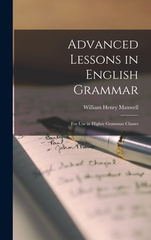 Advanced Lessons in English Grammar [microform] | 9781013594830 ...