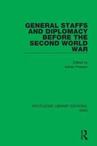 Routledge Library Editions: WW2 10 - General Staffs and Diplomacy before the Second World War