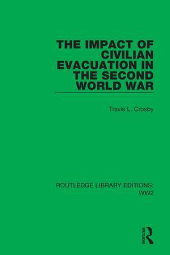 Routledge Library Editions: WW2 - The Impact of Civilian Eva ... - cover