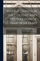Instructions for the Culture and Preparation of Flax in Ireland
