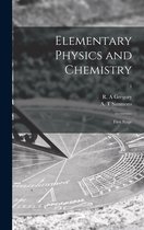 Elementary Physics and Chemistry