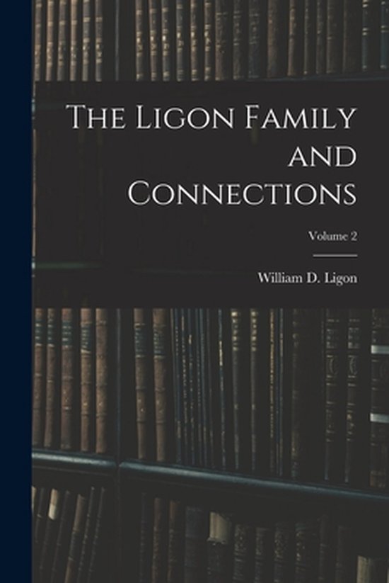 The Ligon Family and Connections; Volume 2 - cover