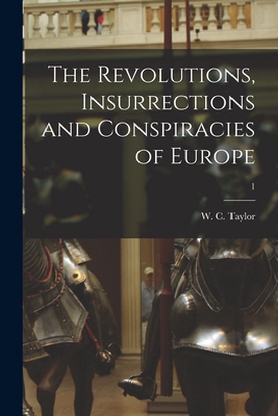 The Revolutions, Insurrections and Conspiracies of Europe; 1 - cover
