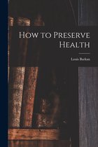 How to Preserve Health
