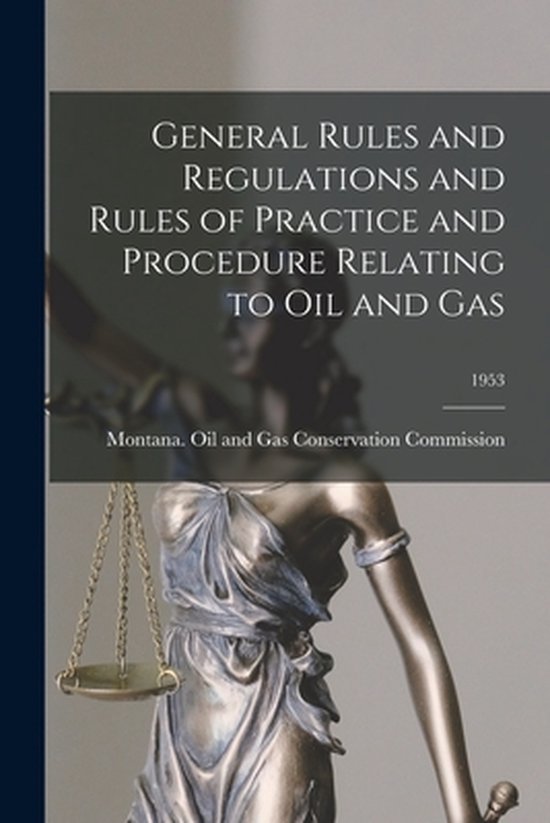 General Rules and Regulations and Rules of Practice and Procedure
