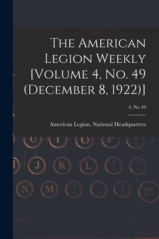 The American Legion Weekly [Volume 4, No. 49 (December 8, 19 ... - cover