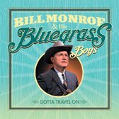 Bill Monroe & His Bluegrass Boys - Gotta Travel On (2 CD)