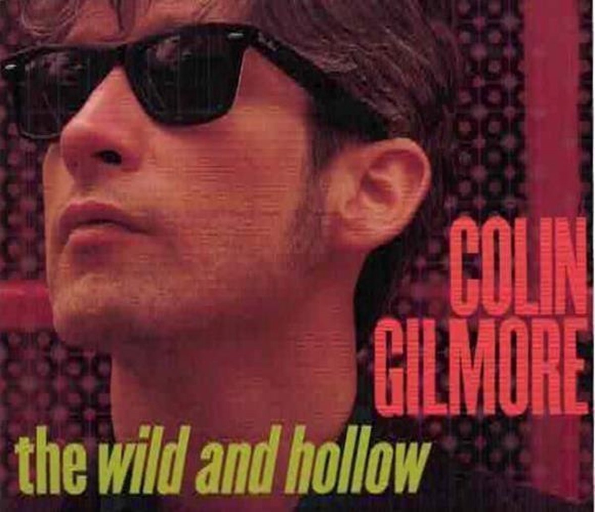 Colin Gilmore - The Wild And Hollow (CD)
