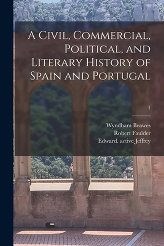 A Civil, Commercial, Political, and Literary History of Spai ... - cover