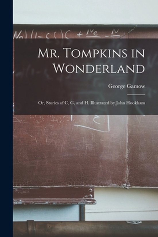 Mr. Tompkins in Wonderland; or, Stories of C, G, and H. Illu ... - cover