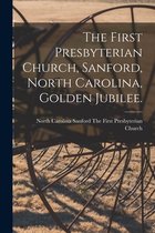 The First Presbyterian Church, Sanford, North Carolina, Golden Jubilee.