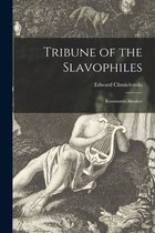 Tribune of the Slavophiles