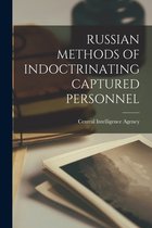 Russian Methods of Indoctrinating Captured Personnel