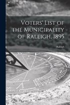 Voters' List of the Municipality of Raleigh, 1895 [microform]