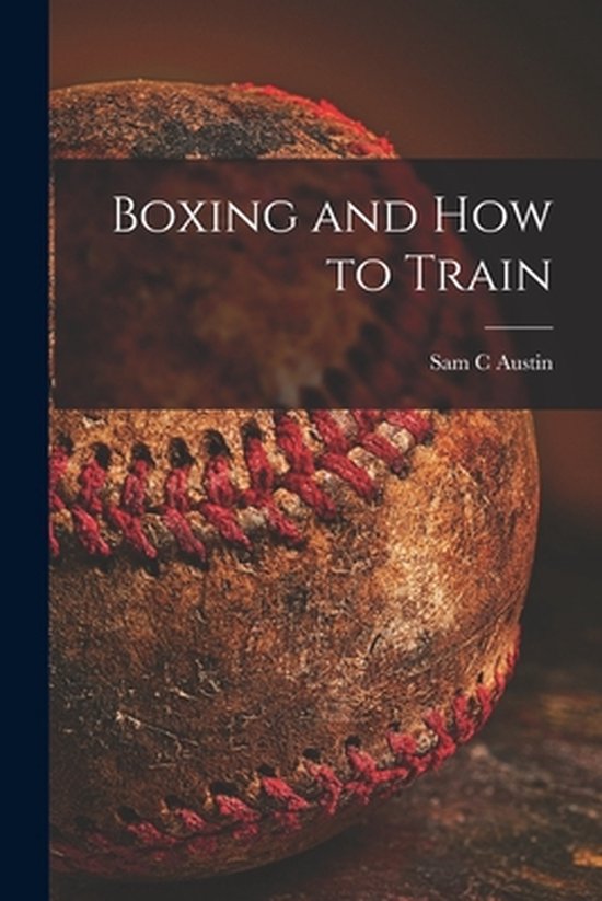 Boxing and How to Train - cover