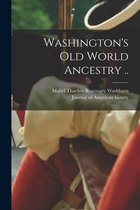 Washington's Old World Ancestry ..