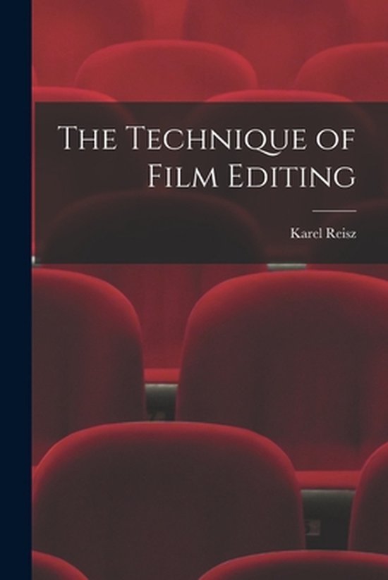 Boek 'The Technique of Film Editing' door Karel Reisz op een achtergrond van rode theaterstoelen.