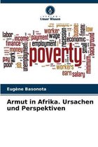 Armut in Afrika. Ursachen und Perspektiven
