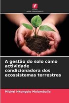 A gestao do solo como actividade condicionadora dos ecossistemas terrestres