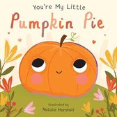 You're My Little- You're My Little Pumpkin Pie