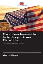 Martin Van Buren et la lutte des partis aux Etats-Unis