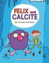 Felix and Calcite-The Land of the Trolls