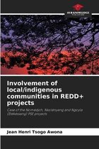 Involvement of local/indigenous communities in REDD+ projects