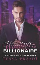 Billionaires of Manhattan- Waiting on the Billionaire