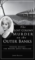 True Crime- Lost Colony Murder on the Outer Banks