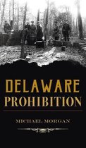 True Crime- Delaware Prohibition