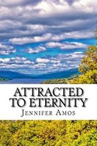 Attracted to Eternity