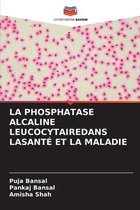 La Phosphatase Alcaline Leucocytairedans Lasanté Et La Maladie