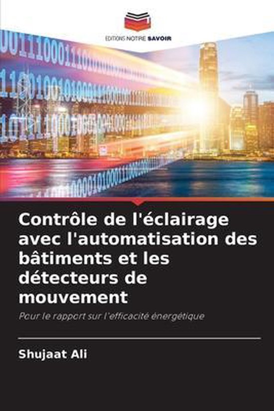 Controle de l'eclairage avec l'automatisation des batiments et les detecteurs de mouvement