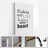 Voedsel citaat. Koken met liefde bakken met hart. - Moderne kunst canvas - Verticaal - 423327253