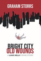 The Luke Kelly Crime Series 4 - Bright City Old Wounds