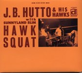 J.B. & His Hawks W. Sunnylan Hutto - Hawk Squat (CD)