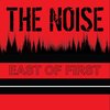 The Noise - East Of First (7" Vinyl Single)