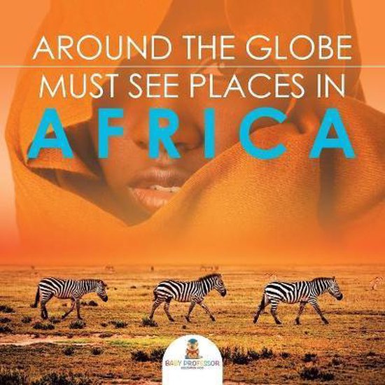 Around The Globe - Must See Places in Africa - cover