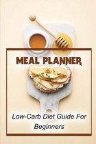 Meal Planner: Low-Carb Diet Guide For Beginners