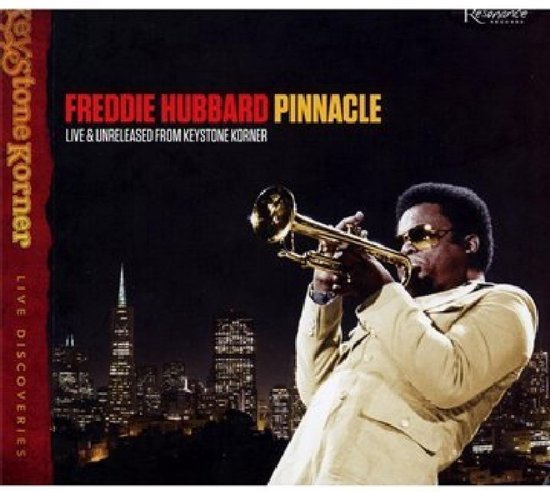 Freddie Hubbard - Pinnacle, Live & Unreleased From Keystone Korner (CD)