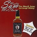 Mighty Sam McClain - Too Much Jesus (Not Enough Whiskey) (CD)
