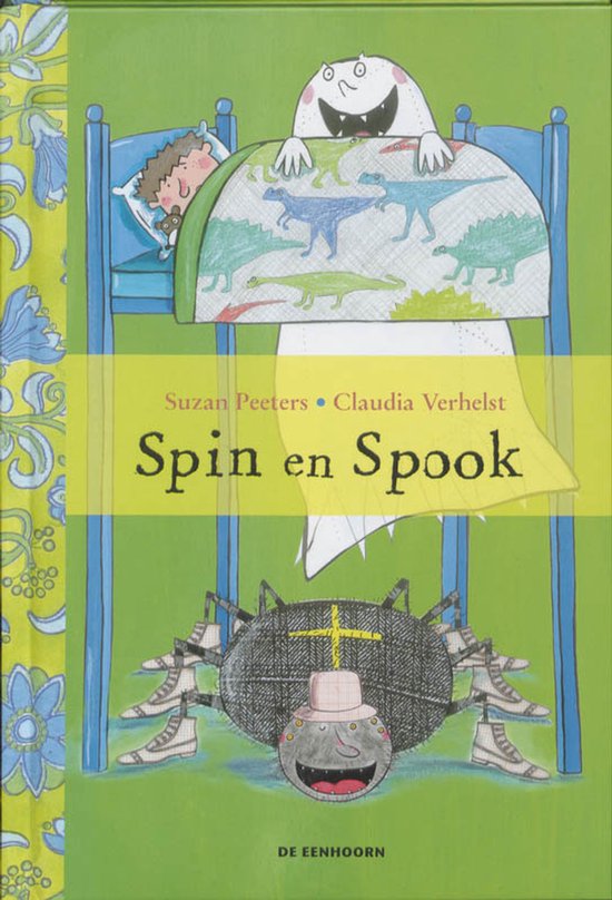 Boekomslag van 'Spin en Spook' met een jongen in bed, een monster, een spin met schoenen en de tekst 'Suzan Peeters • Claudia Verhelst Spin en Spook DE EENHOORN'.