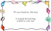 If you stand by the sea it sounds like putting a shell to your ear - Print A4 - Kleine poster - Decoratie - Interieur - Grappige teksten - Engels - Motivatie - Wijsheden - Strand -