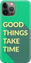 Apple iPhone 13 Pro Max Telefoonhoesje - Premium Hardcase Hoesje - Dun en stevig plastic - Met Quote - Good Things - Groen