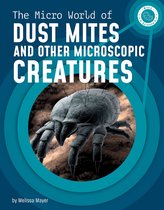 Micro Science - The Micro World of Dust Mites and Other Microscopic Creatures